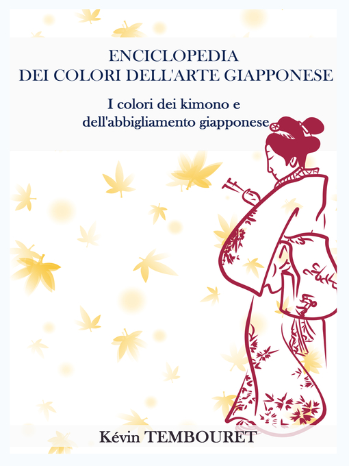 Title details for I colori dei kimono e dell'abbigliamento giapponese by Kevin TEMBOURET - Available